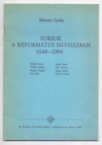 Brczay Gyula - Sorsok a Reformtus Egyhzban 1948-1988