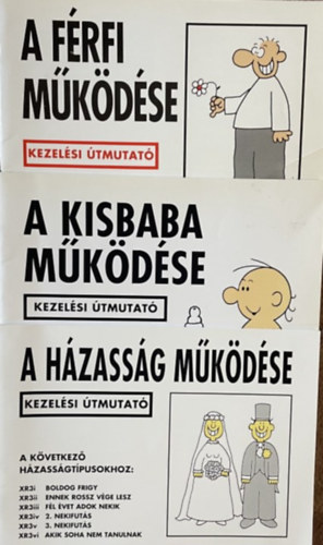 3 db. a "Kezelsi tmutat" sorozatbl  - A frfi mkdse + A kisbaba mkdse + A hzassg mkdse