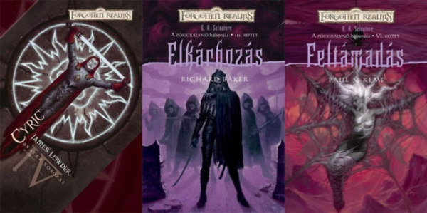 Richard Baker, Paul S. Kemp James Lowder - 3 ktet a Forgotten Realms sorozatbl: Cyric  + Elkrhozs + Feltmads