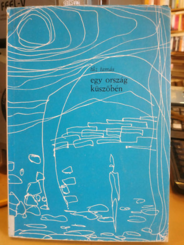 Tűz Tamás - Egy ország küszöbén (versek)