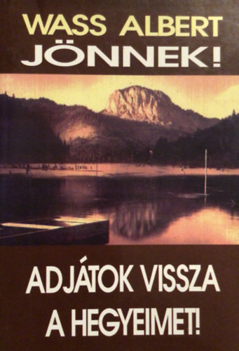 Jnnek! - Adjtok vissza a hegyeimet!