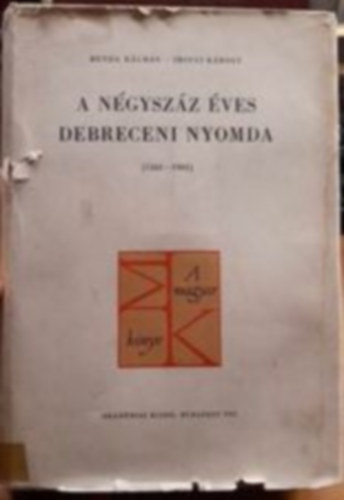 A ngyszz ves Debreceni Nyomda (1561-1961)