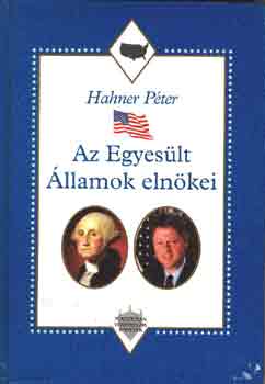 Hahner Pter - Az Egyeslt llamok elnkei