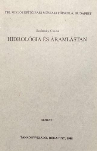 Szolnoky Csaba - Hidrológia és áramlástan