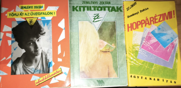 3db Zeml�nyi Zolt�n m� - Hopp�r�zimi!, Kitiltottak, T�rj �t az �vegfalon!