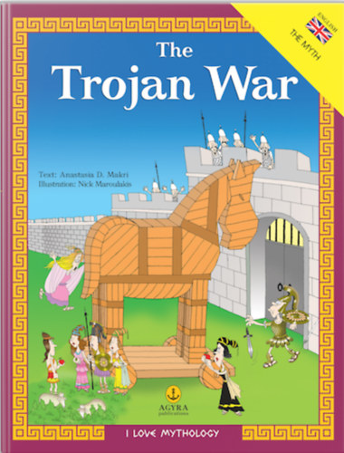 Nick Maroulakis Anastasia D. Makri - The Trojan War