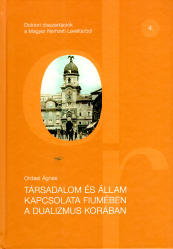 Ordasi gnes - Trsadalom s llam kapcsolata Fiumben a dualizmus korban