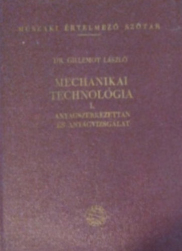 Mechanikai technol�gia I.: anyagszerkezettan �s anyagvizsg�lat