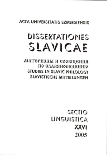 Acta Universitatis Szegediensis Dissertationes Slavicae XXVI. 2005