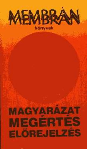 Magyarzat, megrts s elrejelzs