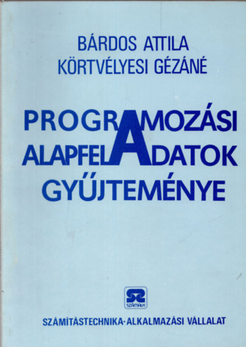 Brdos Attila- Krtvlyesi Gzn - Programozsi alapfeladatok gyjtemnye