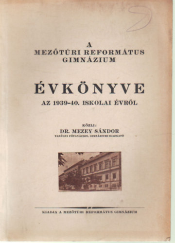 A Meztri Reformtus Gimnzium vknyve az 1939-40. iskolai vrl