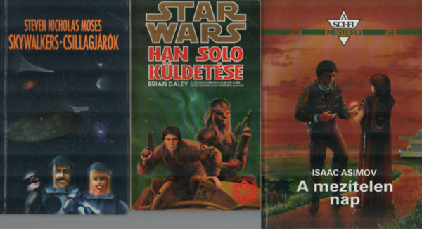 3 db Sci-fi egytt: A meztelen nap, Han Solo kldetse, Skywalkers-Csillagjrk.