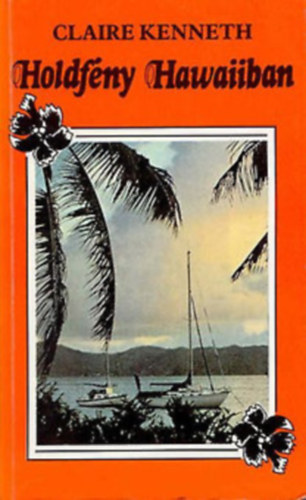 Claire Kenneth csomag (3 ktet): Mjus Manhattanben + jszaka Kairban + Holdfny Hawaiiban