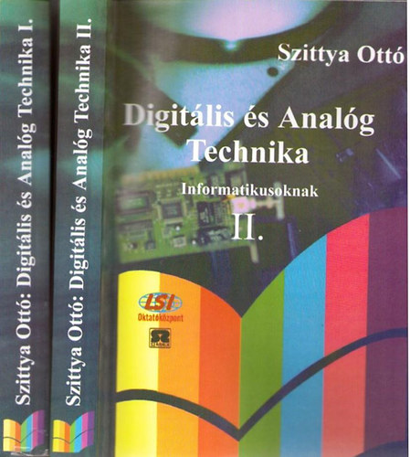 Digitlis s analg technika informatikusoknak I-II.