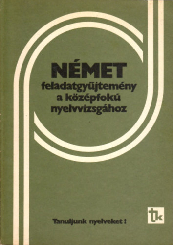 Nmet feladatgyjtemny a kzpfok nyelvvizsghoz