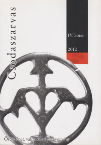 Csodaszarvas IV. �st�rt�net, vall�s �s n�phagyom�ny