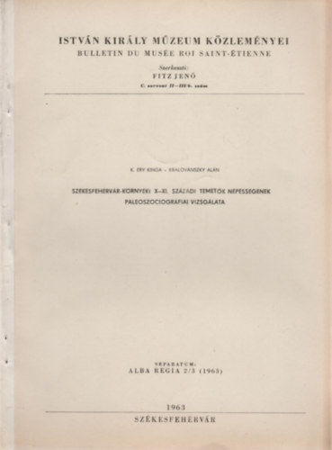 Sz�kesfeh�rv�r-k�rny�ki X-XI. sz�zadi temet�k n�pess�g�nek paleoszociogr�fiai vizsg�lata