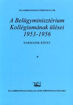 A Bel�gyminiszt�rium Koll�gium�nak �l�sei 1953-1956. III.
