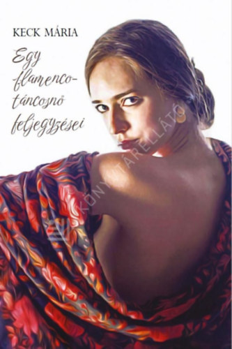 Egy flamencot�ncosn� feljegyz�sei