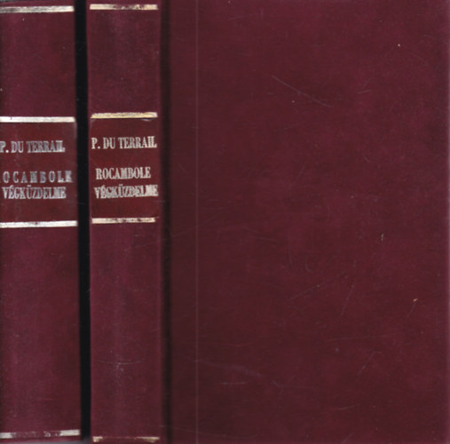 Gueroult Constant Ponson Du Terrail - Rocambole végküzdelme I-VII. (két kötetbe kötve)