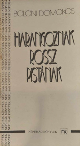 Harangoznak rossz Pist�nak