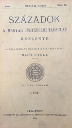 Szzadok - A magyar trtnelmi trsulat kzlnye - XXXIX-ik vfolyam 5. fzet