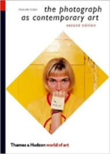 The photograph as contemporary art (Fnykpszet, mint kortrs mvszet, angol nyelv kiadvny)