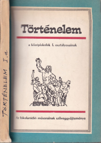 Trtnelem a kzpiskolk I. osztlyosainak (Az Iskolardi msorainak szveggyjtemnye)