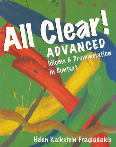 All Clear! Advanced: Idioms & Pronunciation in Context