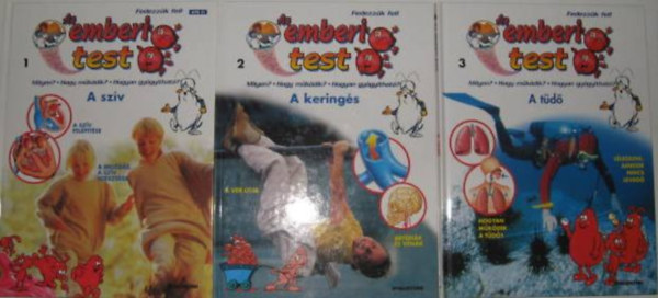 Az emberi test 1-3. 1. A szv, 2. A kerings, 3. A td  - Milyen? Hogy mkdik? Hogyan gygythat? Fedezzk fel!