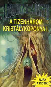 A tizenh�rom krist�lykoponya I.-II.