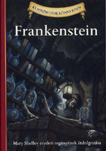 Frankenstein - Mary Shelley eredeti regnynek tdolgozsa