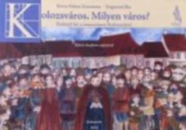 Kolozsv�ros. Milyen v�ros?