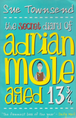 The secret diary of Adrian Mole, aged 13 3/4