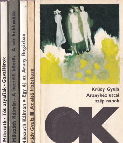 O.K. knyvek 5db.: Krdy Gyula:Aranykz utcai szp napok +Az els Habsburg +Mikszth Klmn:A beszl knts+Ktkodudik+Egy j az Arany Bogrban+Tt atyafiak+Gavallrok