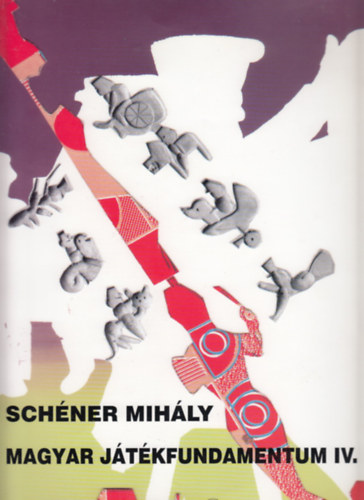 Schner Mihly - Magyar jtkfundamentum IV.