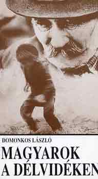 Domonkos L�szl� - Magyarok a d�lvid�ken