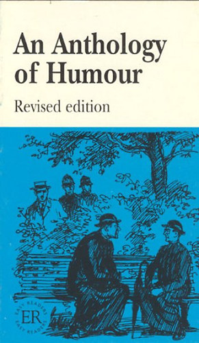 Shaw; Maugham; Chesterton; O'Flaherty; Hodges - An Anthology of Humour - Easy Readers D