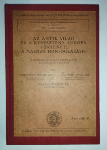 Az antik vilg s a keresztny Eurpa trtnete a magyar honfoglalsig - a kzpiskolk IV. osztlya szmra