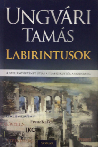 Ungvri Tams - Labirintusok - A szellemtrtnet tjai a klasszikustl a modernig