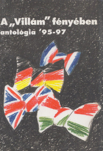 A Villm fnyben antolgia '95-97 (dediklt)