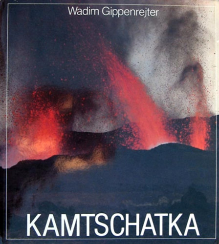 Wadim Gippenrejter - Kamtschatka