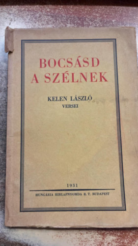 Bocs�sd a sz�lnek - Kelen L�szl� versei