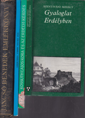 Szentivni Mihly, Asztalos Mikls, Szz Zoltn - 4 db. Erdllyel kapcsolatos ktet (Gyaloglat Erdlyben + Kossuth Lajos kora s az erdlyi krds + Erdly vdelmben + Jancs Benedek emlkknyv)