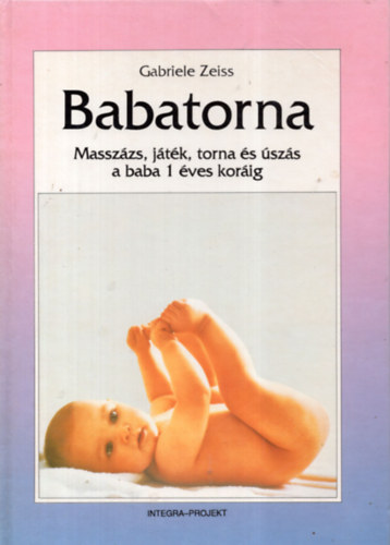 Babatorna (Masszzs, jtk, torna s szs a baba 1 ves korig)