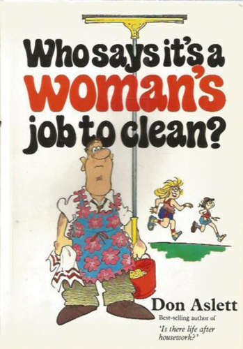 Don Aslett - Who says it's a woman's job to clean?