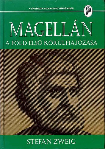 Stefan Zweig - Magelln a Fld els krlhajzsa