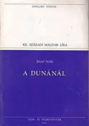 Jzsef Attila - A Dunnl (populart)