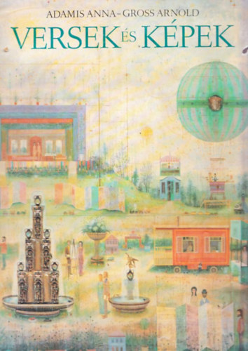 Adamis Anna-Gross Arnold - Versek �s K�pek